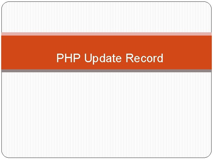 PHP Update Record PHP Update Record