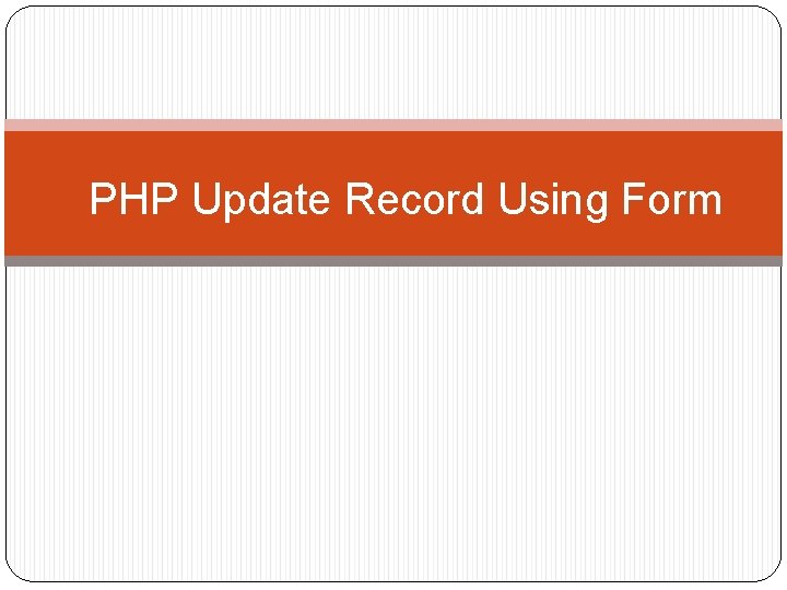 PHP Update Record Using Form PHP Update Record Using Form