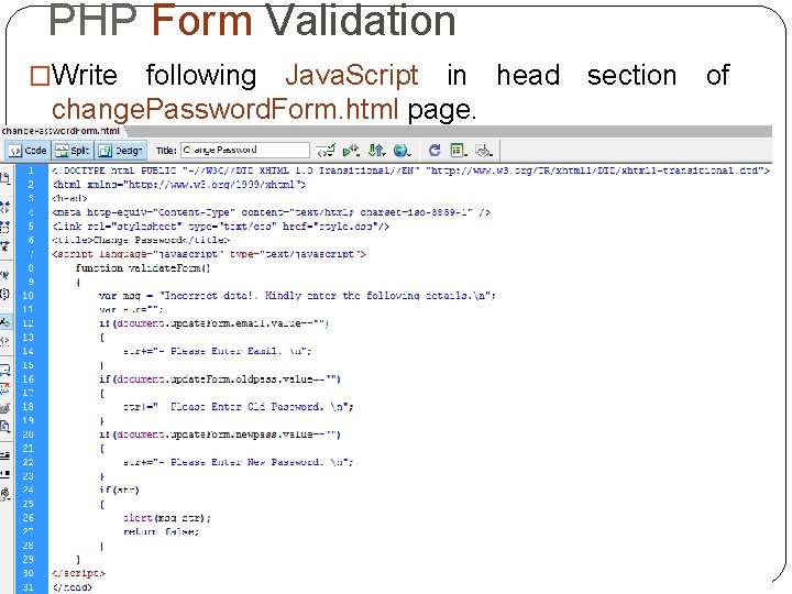 PHP Form Validation �Write following Java. Script in head section of change. Password. Form. PHP Form Validation �Write following Java. Script in head section of change. Password. Form.
