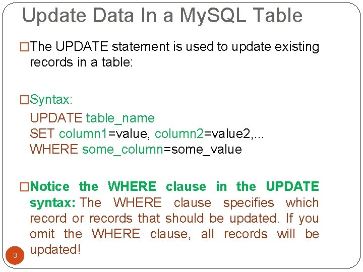 Update Data In a My. SQL Table �The UPDATE statement is used to update Update Data In a My. SQL Table �The UPDATE statement is used to update