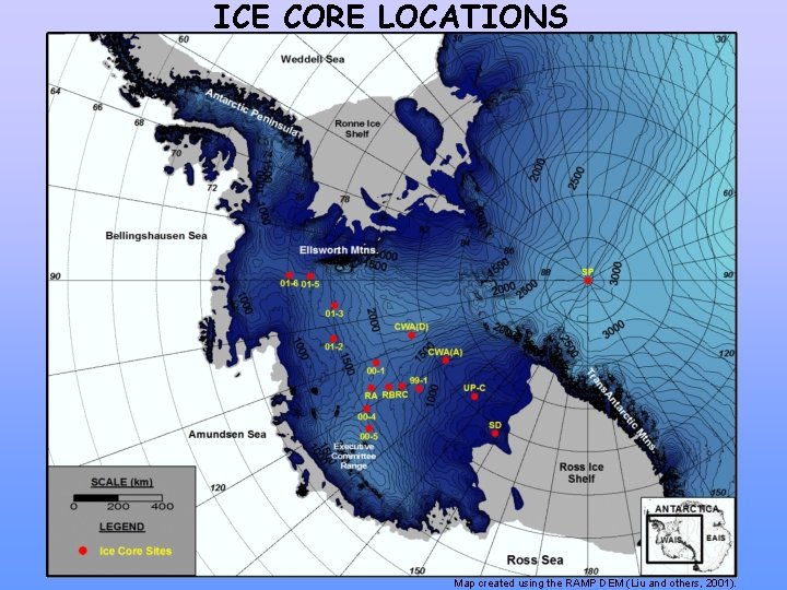 ICE CORE LOCATIONS Map created using the RAMP DEM (Liu and others, 2001). 