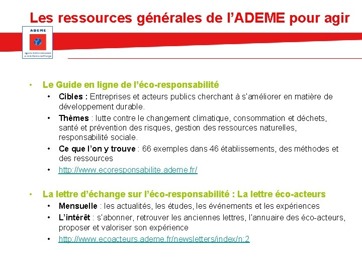 Les ressources générales de l’ADEME pour agir • Le Guide en ligne de l’éco-responsabilité