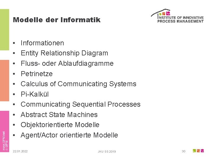 Modelle der Informatik • • • Informationen Entity Relationship Diagram Fluss- oder Ablaufdiagramme Petrinetze