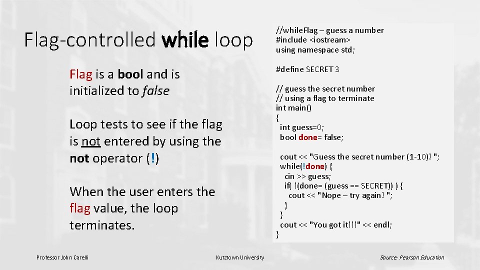 Flag-controlled while loop #define SECRET 3 Flag is a bool and is initialized to