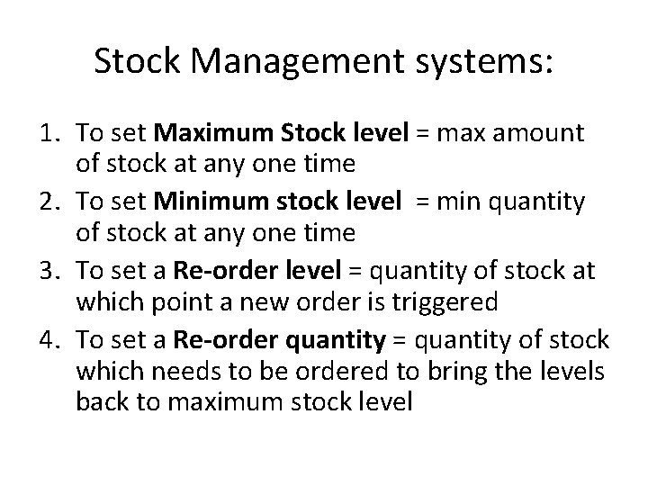 Stock Management systems: 1. To set Maximum Stock level = max amount of stock