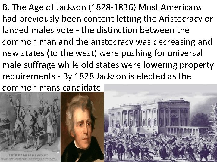 B. The Age of Jackson (1828 -1836) Most Americans had previously been content letting