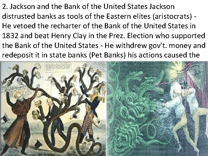 2. Jackson and the Bank of the United States Jackson distrusted banks as tools