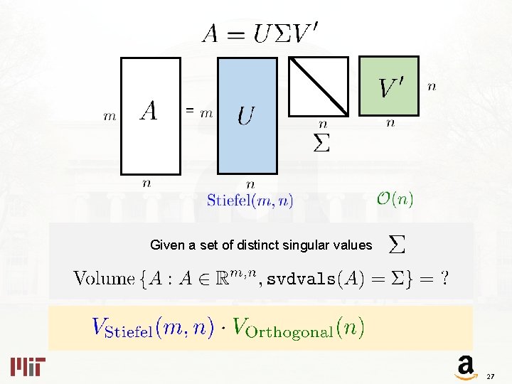 = Given a set of distinct singular values 27 