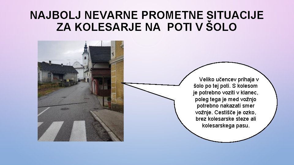 NAJBOLJ NEVARNE PROMETNE SITUACIJE ZA KOLESARJE NA POTI V ŠOLO h. VVeliko učencev prihaja