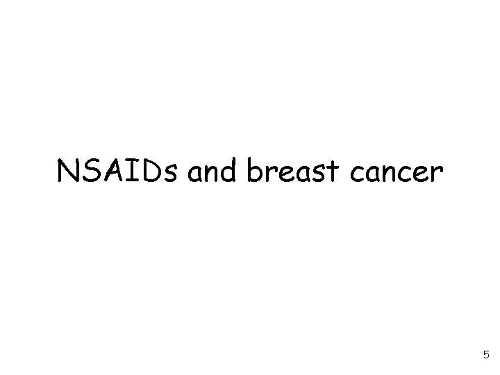 NSAIDs and breast cancer 5 
