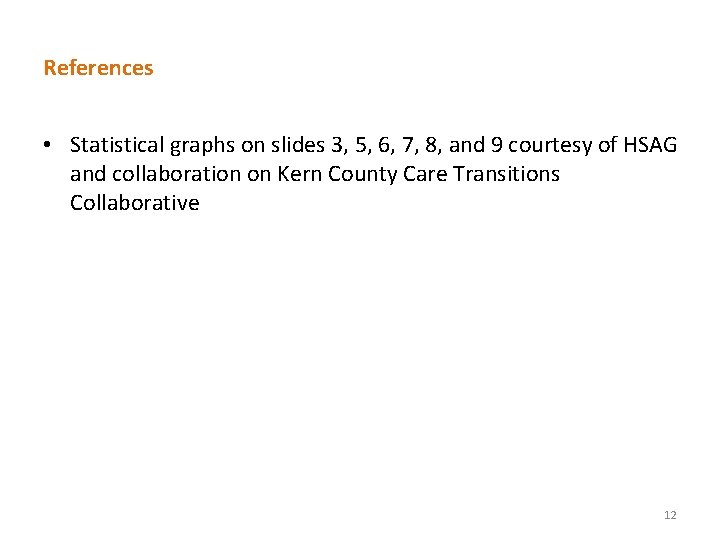 References • Statistical graphs on slides 3, 5, 6, 7, 8, and 9 courtesy