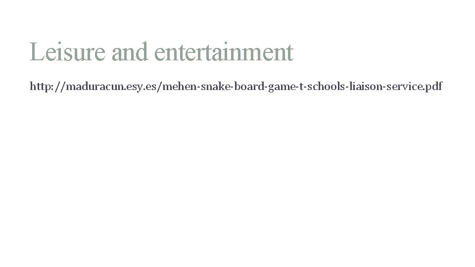 Leisure and entertainment http: //maduracun. esy. es/mehen-snake-board-game-t-schools-liaison-service. pdf 