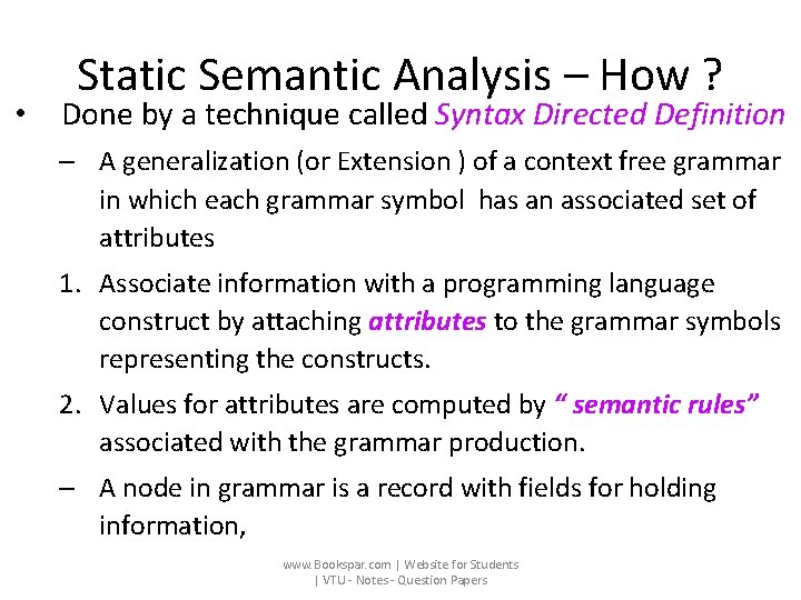  • Static Semantic Analysis – How ? Done by a technique called Syntax