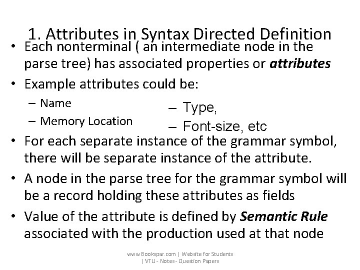 1. Attributes in Syntax Directed Definition • Each nonterminal ( an intermediate node in