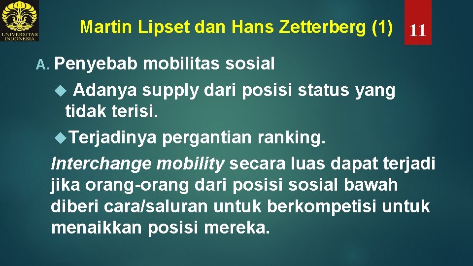 Martin Lipset dan Hans Zetterberg (1) 11 A. Penyebab mobilitas sosial Adanya supply dari