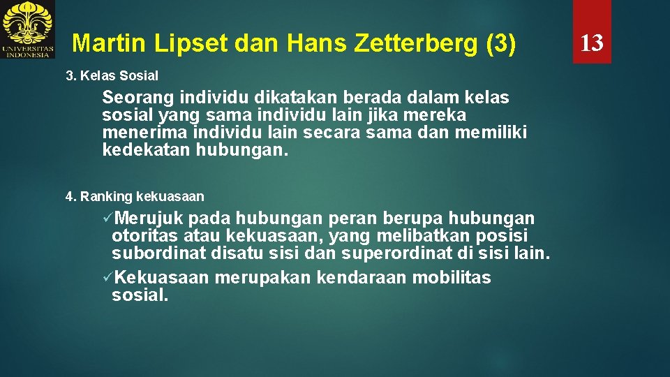 Martin Lipset dan Hans Zetterberg (3) 3. Kelas Sosial Seorang individu dikatakan berada dalam