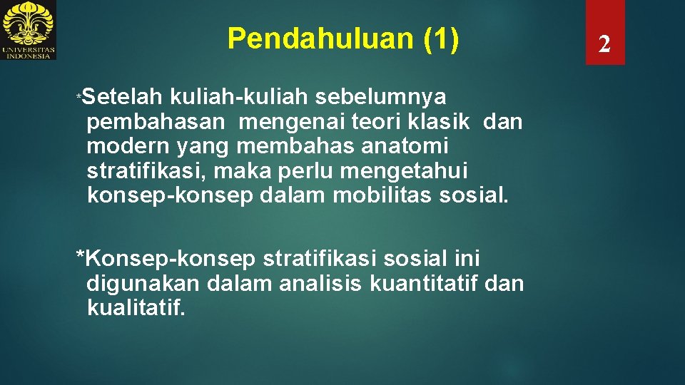Pendahuluan (1) * Setelah kuliah-kuliah sebelumnya pembahasan mengenai teori klasik dan modern yang membahas