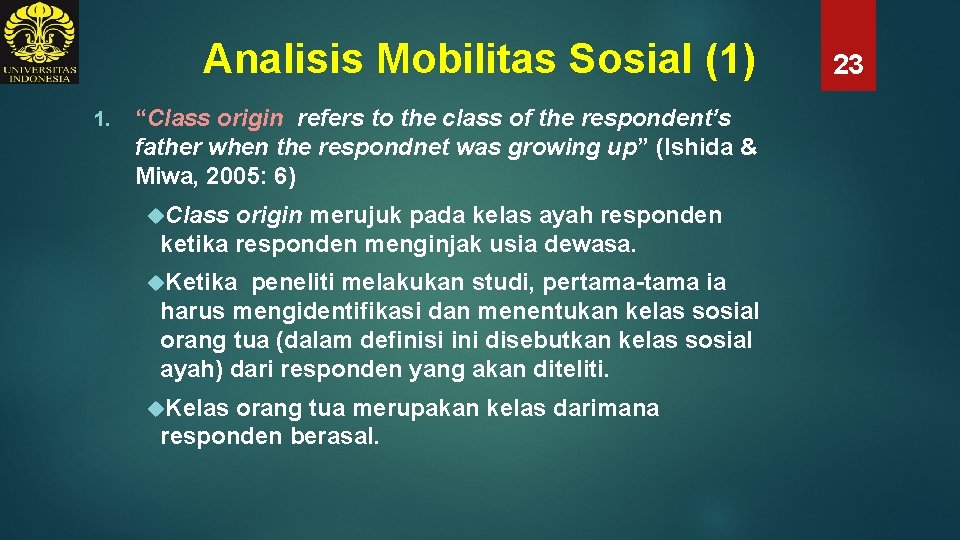 Analisis Mobilitas Sosial (1) 1. “Class origin refers to the class of the respondent’s