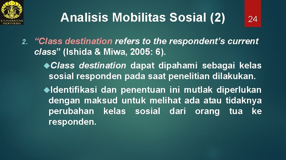 Analisis Mobilitas Sosial (2) 2. 24 “Class destination refers to the respondent’s current class”