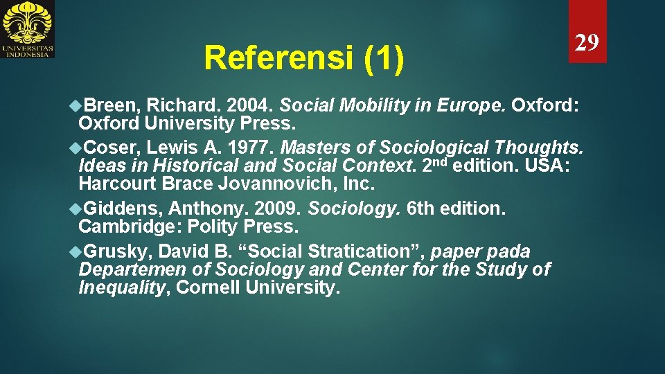 Referensi (1) Breen, 29 Richard. 2004. Social Mobility in Europe. Oxford: Oxford University Press.