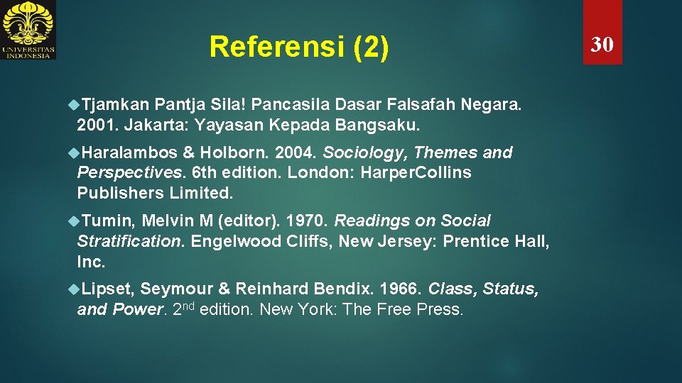 Referensi (2) Tjamkan Pantja Sila! Pancasila Dasar Falsafah Negara. 2001. Jakarta: Yayasan Kepada Bangsaku.