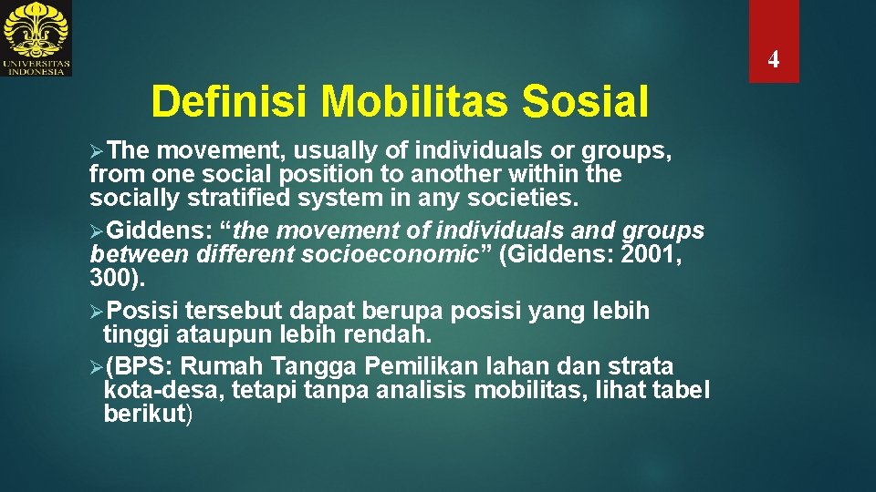 4 Definisi Mobilitas Sosial ØThe movement, usually of individuals or groups, from one social