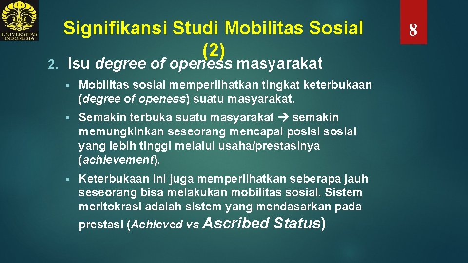 2. Signifikansi Studi Mobilitas Sosial (2) Isu degree of openess masyarakat § Mobilitas sosial