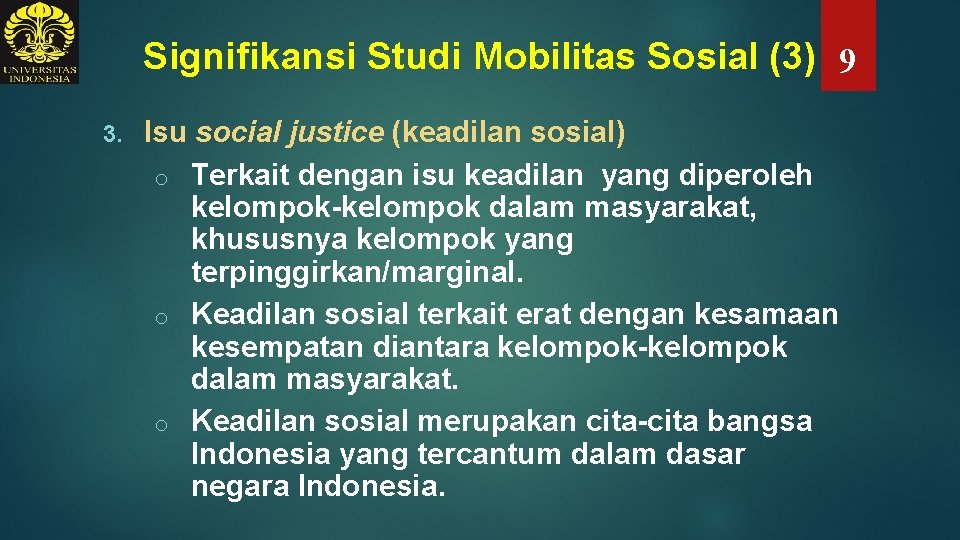 Signifikansi Studi Mobilitas Sosial (3) 9 3. Isu social justice (keadilan sosial) o Terkait