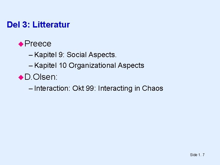 Del 3: Litteratur Preece – Kapitel 9: Social Aspects. – Kapitel 10 Organizational Aspects