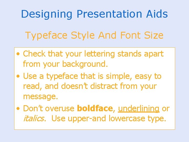 Designing Presentation Aids Typeface Style And Font Size • Check that your lettering stands