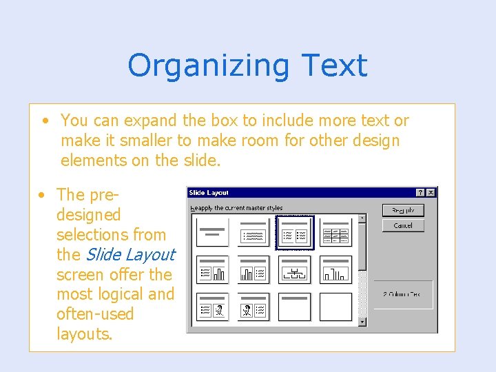 Organizing Text • You can expand the box to include more text or make