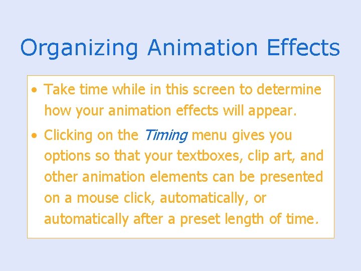 Organizing Animation Effects • Take time while in this screen to determine how your