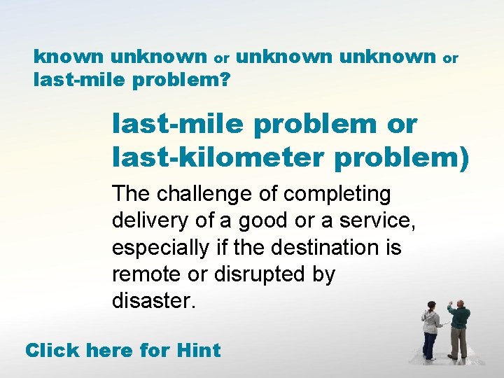 known unknown or unknown last-mile problem? or last-mile problem or last-kilometer problem) The challenge