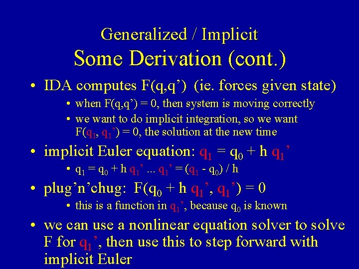 Generalized / Implicit Some Derivation (cont. ) • IDA computes F(q, q’) (ie. forces