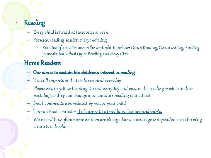  • Reading – Every child is heard at least once a week –