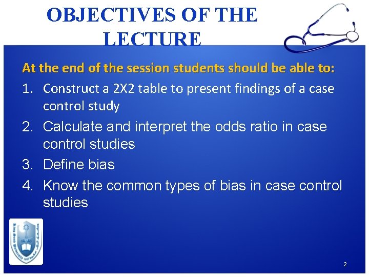 OBJECTIVES OF THE LECTURE At the end of the session students should be able