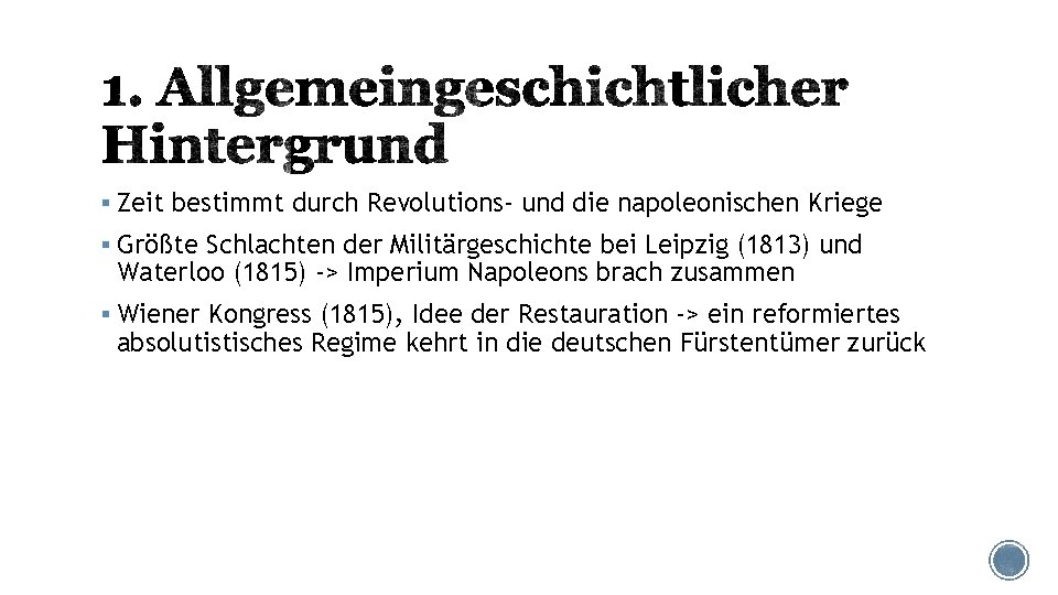 § Zeit bestimmt durch Revolutions- und die napoleonischen Kriege § Größte Schlachten der Militärgeschichte