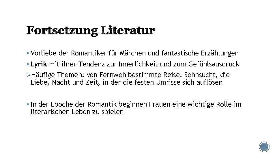 § Vorliebe der Romantiker für Märchen und fantastische Erzählungen § Lyrik mit ihrer Tendenz