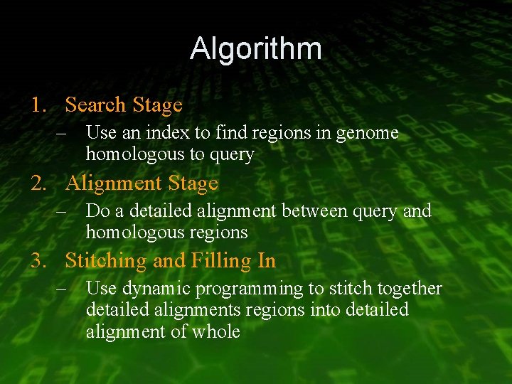 Algorithm 1. Search Stage – Use an index to find regions in genome homologous