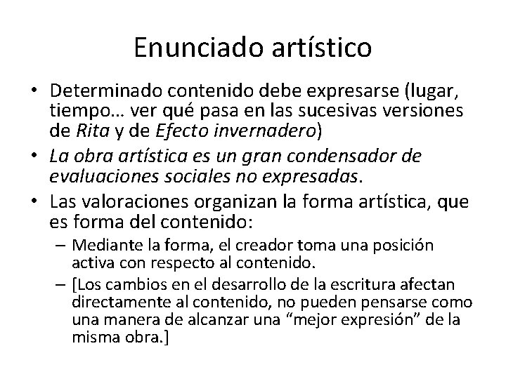 Enunciado artístico • Determinado contenido debe expresarse (lugar, tiempo… ver qué pasa en las