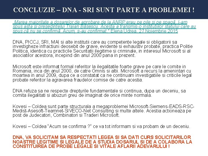 CONCLUZIE – DNA - SRI SUNT PARTE A PROBLEMEI ! „Marea majoritate a dosarelor