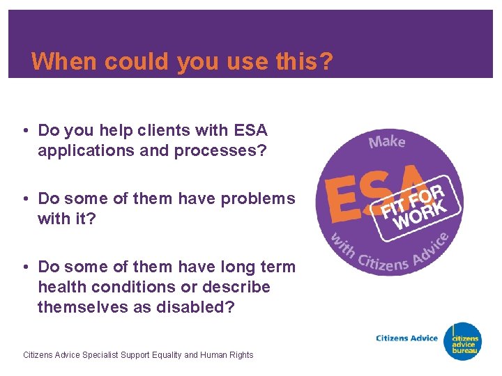 When could you use this? • Do you help clients with ESA applications and