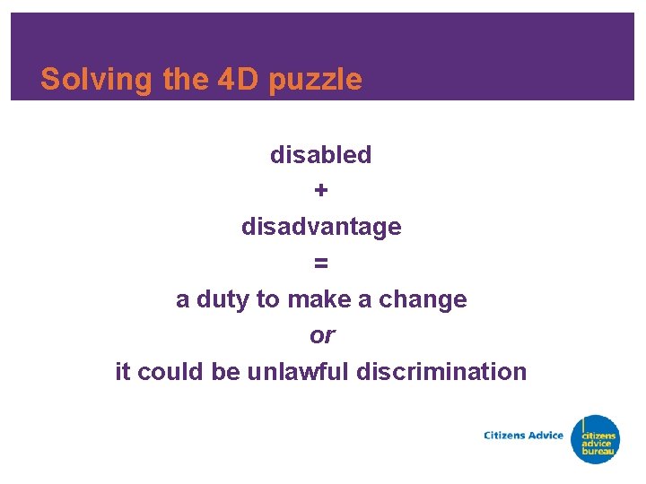 Solving the 4 D puzzle disabled + disadvantage = a duty to make a