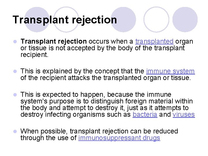 Transplant rejection l Transplant rejection occurs when a transplanted organ or tissue is not