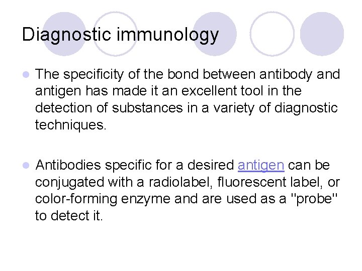 Diagnostic immunology l The specificity of the bond between antibody and antigen has made