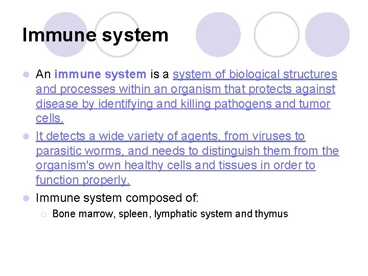 Immune system An immune system is a system of biological structures and processes within