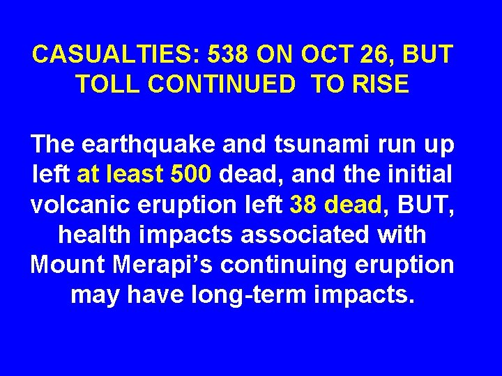 CASUALTIES: 538 ON OCT 26, BUT TOLL CONTINUED TO RISE The earthquake and tsunami