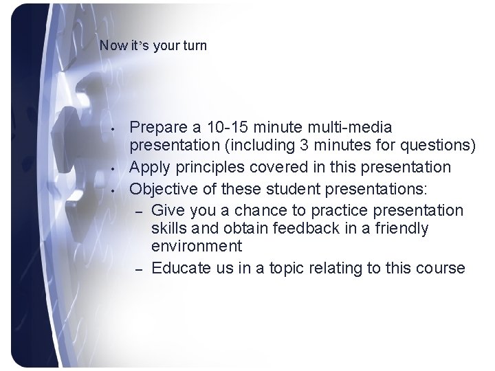 Now it’s your turn • • • Prepare a 10 -15 minute multi-media presentation
