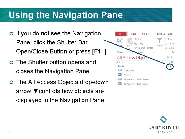Using the Navigation Pane ¢ If you do not see the Navigation Pane, click