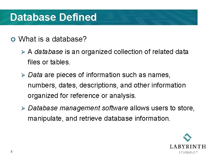 Database Defined ¢ 3 What is a database? Ø A database is an organized